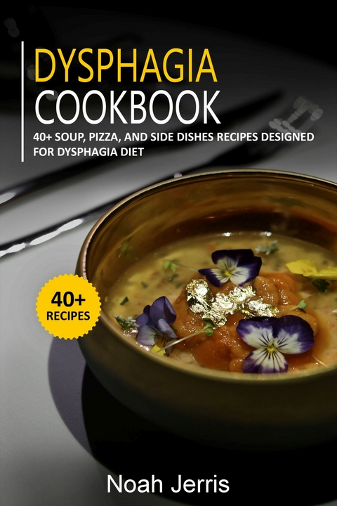 Dysphagia Cookbook -  Noah Jerris