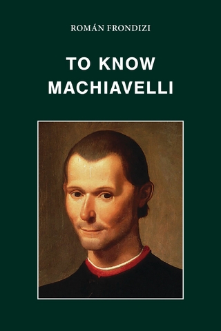 To Know Machiavelli