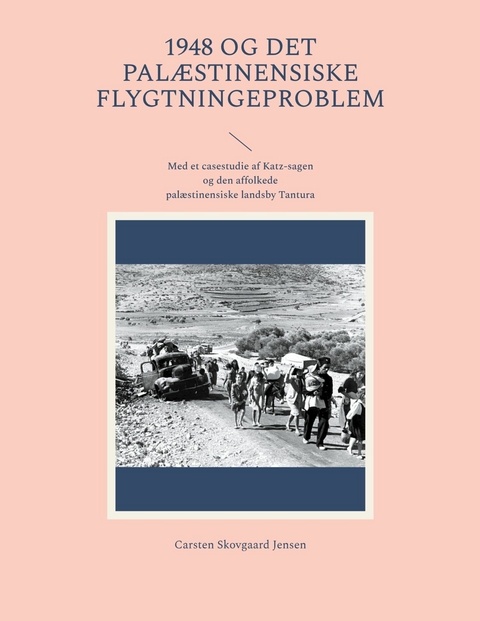 1948 og det palæstinensiske flygtningeproblem - Carsten Skovgaard Jensen