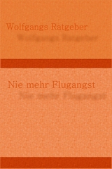 Nie mehr Flugangst - Wolfgangs Ratgeber