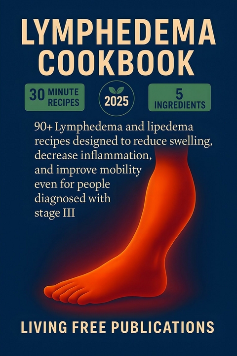 Lymphedema Cookbook -  Living Free Publications