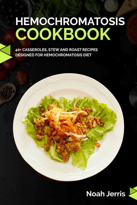 Hemochromatosis Cookbook -  Noah Jerris