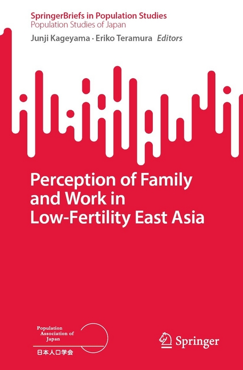 Perception of Family and Work in Low-Fertility East Asia - 