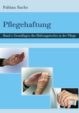 Pflegehaftung -  Fabian Sachs