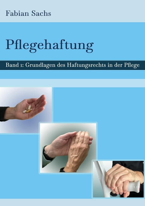 Pflegehaftung -  Fabian Sachs