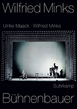 Wilfried Minks. B&uuml;hnenbauer - Ulrike Maack, Wilfried Minks