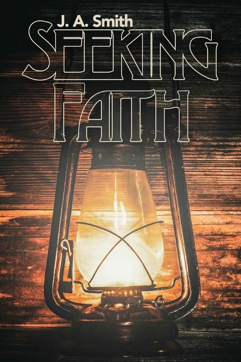 Seeking Faith -  J.A. Smith