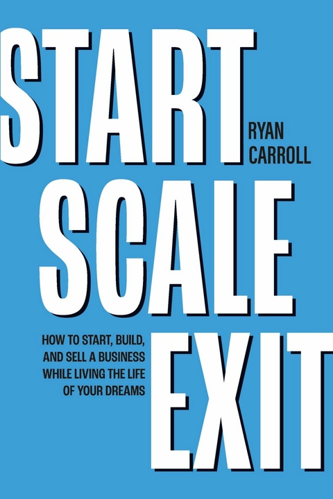 Start Scale Exit -  Ryan Carroll