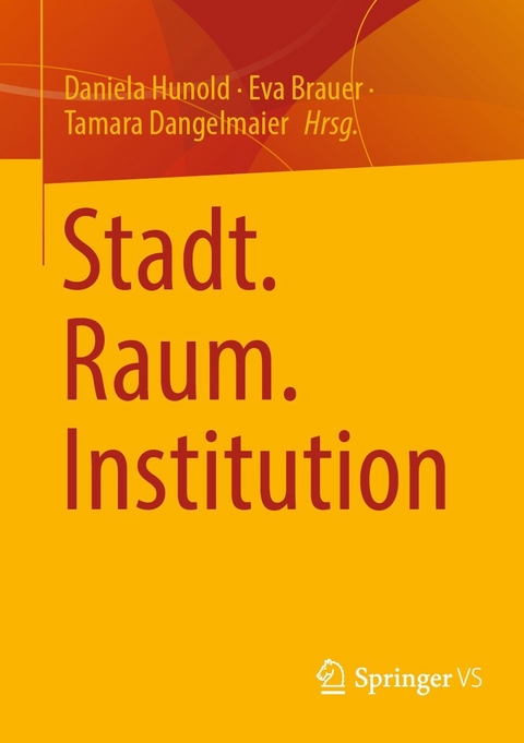 Stadt. Raum. Institution - 
