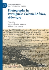 Photography in Portuguese Colonial Africa, 1860&ndash;1975 - 