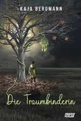 Die Traumbinderin -  Kaja Bergmann