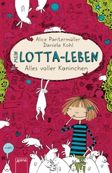 Mein Lotta-Leben (1). Alles voller Kaninchen - Alice Panterm&uuml;ller
