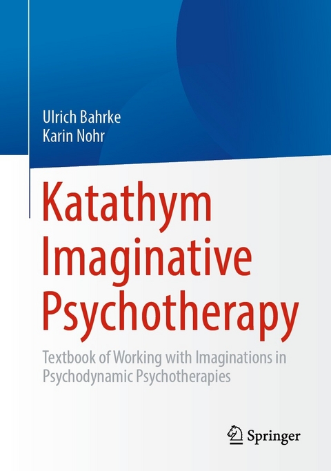 Katathym Imaginative Psychotherapy -  Ulrich Bahrke,  Karin Nohr