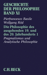 Geschichte der Philosophie  Bd. 11: Die Philosophie des ausgehenden 19. und des 20. Jahrhunderts 1: Pragmatismus und Analytische Philosophie - Pierfrancesco Basile, Wolfgang R&ouml;d