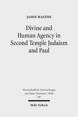 Divine and Human Agency in Second Temple Judaism and Paul - Jason Maston