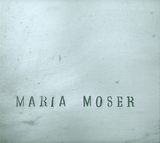Maria Moser &ndash; 2000&ndash;2010 - Maria Moser