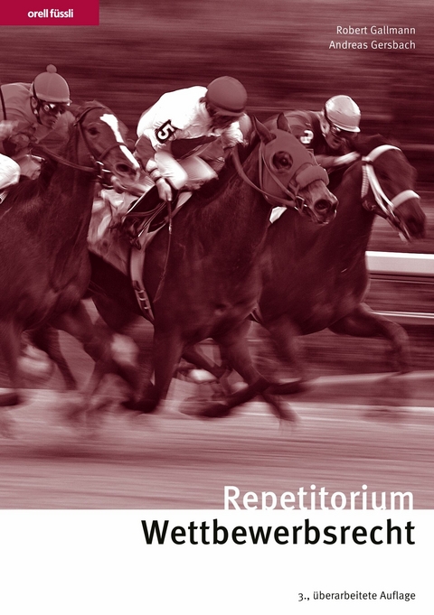 Repetitorium Wettbewerbsrecht - Robert Gallmann, Andreas Gersbach