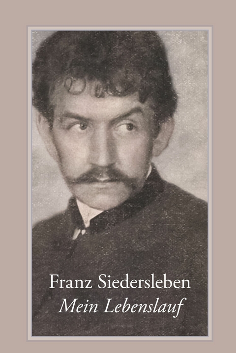 Mein Lebenslauf - Franz Siedersleben
