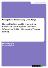 Thermal Stability and Decomposition Kinetics of Kenaf Hybrid Composites. Influence of Sol-Gel Silica on the Thermal Stability - Awung Nkeze Elvis, Awung Lewis Fonya