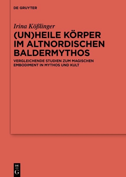 (Un)heile Körper im altnordischen Baldermythos -  Irina Kößlinger
