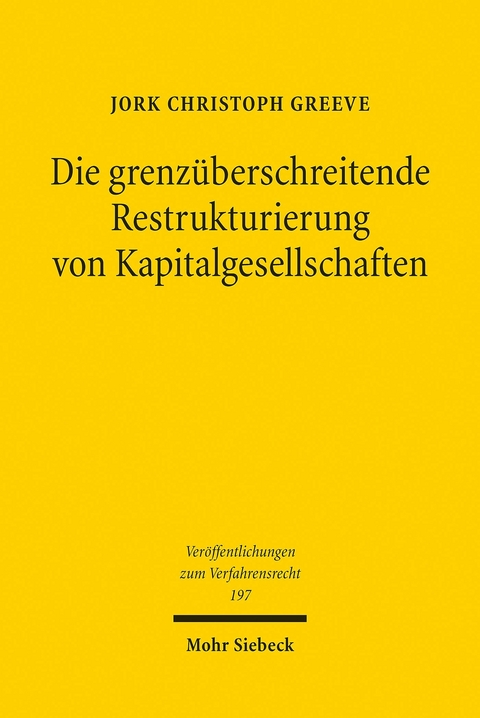 Die grenz&uuml;berschreitende Restrukturierung von Kapitalgesellschaften -  Jork Christoph Greeve