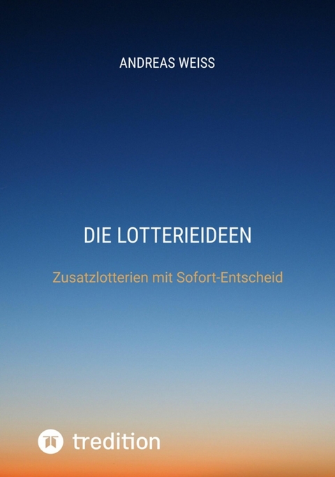 Die Lotterieideen -  Andreas Weiss