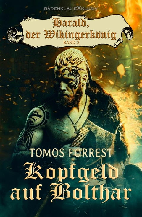 Harald, der Wikingerk&ouml;nig, Band 2: Kopfgeld auf Bolthar - Tomos Forrest