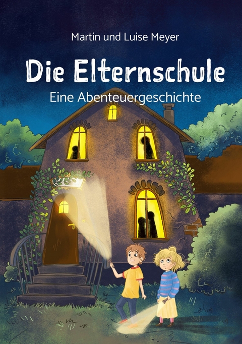 Die Elternschule - Martin Meyer, Luise Meyer