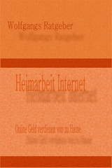 Heimarbeit Internet - Wolfgangs Ratgeber