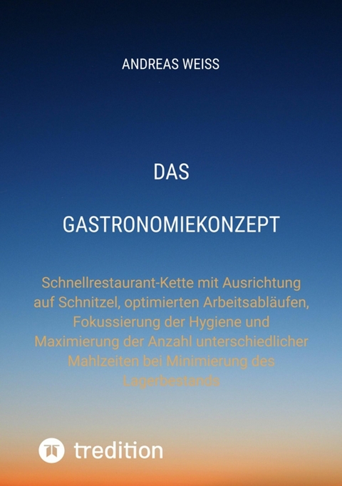 Das Gastronomiekonzept -  Andreas Weiss