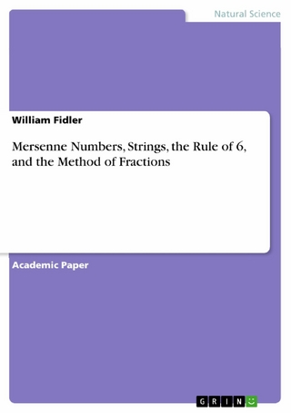 Mersenne Numbers, Strings, the Rule of 6, and the Method of Fractions