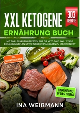 XXL Ketogene Ern&auml;hrung Buch -  Ina Wei&szlig;mann
