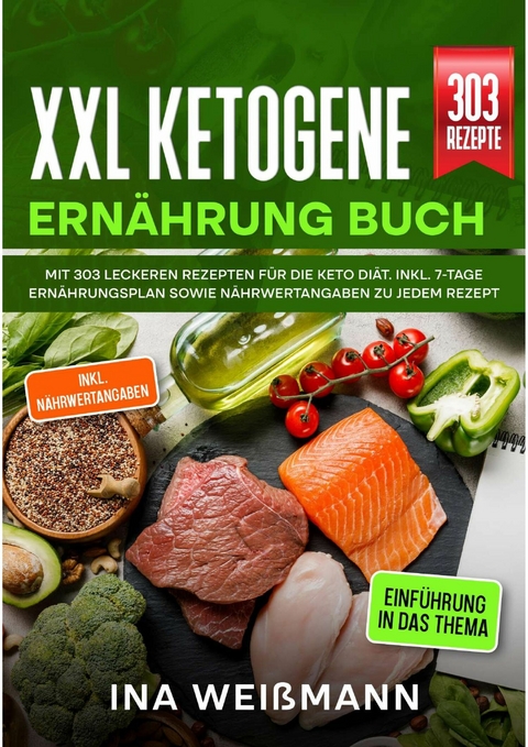 XXL Ketogene Ern&auml;hrung Buch -  Ina Wei&szlig;mann