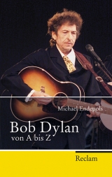 Bob Dylan von A bis Z - Michael Endepols