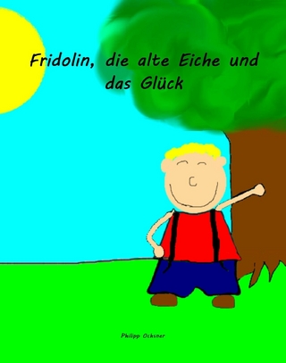 Fridolin, die alte Eiche und das Glück
