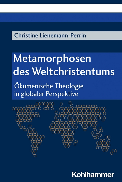 Metamorphosen des Weltchristentums - Christine Lienemann-Perrin