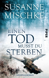 Einen Tod musst du sterben - Susanne Mischke