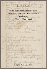 Die Schatzverzeichnisse des F&uuml;rstentums G&ouml;ttingen 1418-1527