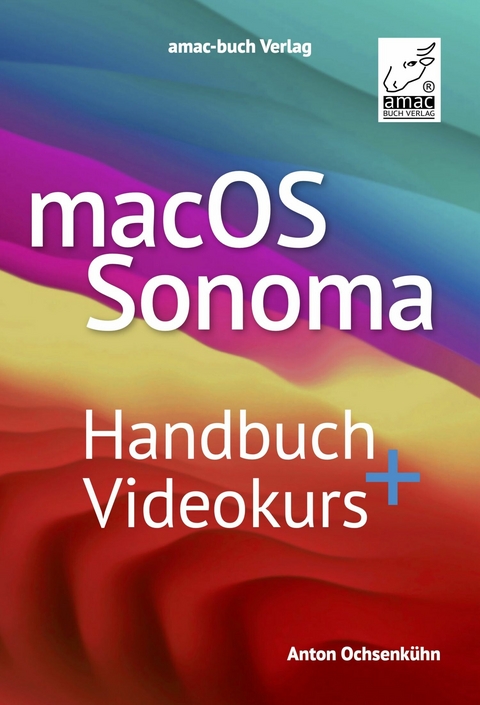 macOS Sonoma/Sequoia Standardwerk - PREMIUM Videobuch -  Anton Ochsenk&uuml;hn