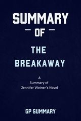 Summary of The Breakaway a novel by Jennifer Weiner - GP SUMMARY