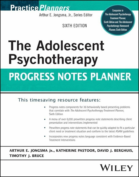 The Adolescent Psychotherapy Progress Notes Planner -  Arthur E. Jongsma,  Katy Pastoor,  David J. Berghuis,  Timothy J. Bruce