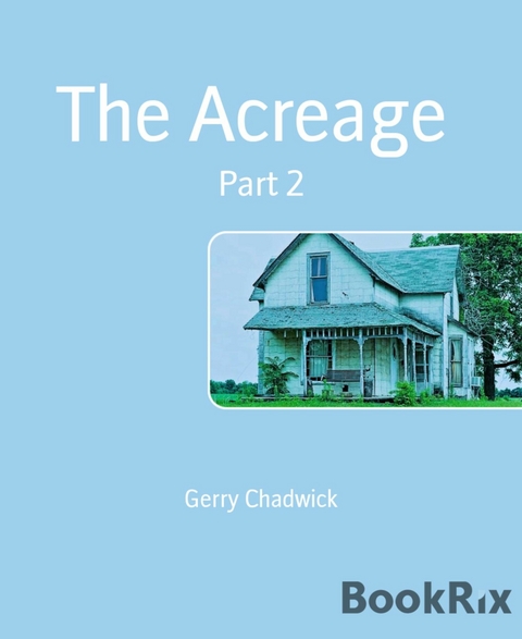 The Acreage - Part 2 - Gerry Chadwick
