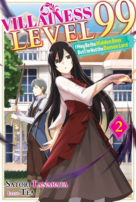 Villainess Level 99: I May Be the Hidden Boss but I'm Not the Demon Lord Act 2 (Light Novel) -  Satori Tanabata