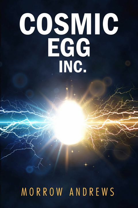 COSMIC EGG INC. -  MORROW ANDREWS