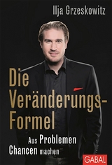 Die Ver&auml;nderungs-Formel -  Ilja Grzeskowitz