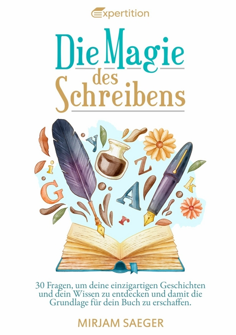 Die Magie des Schreibens -  Mirjam Saeger