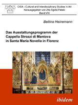 Das Ausstattungsprogramm der Cappella Strozzi di Mantova in Santa Maria Novella in Florenz - Bettina Heinemann