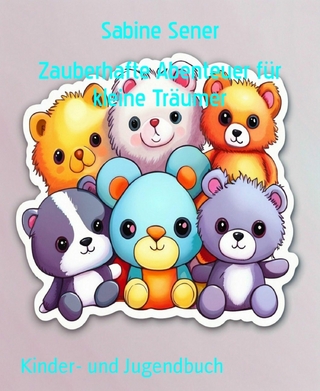 Zauberhafte Abenteuer für kleine Träumer