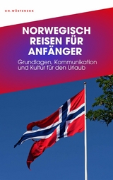 NORWEGISCH REISEN F&Uuml;R ANF&Auml;NGER - Christian W&uuml;steneck
