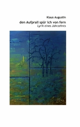 den Aufprall sp&uuml;r ich von fern - Klaus Augustin